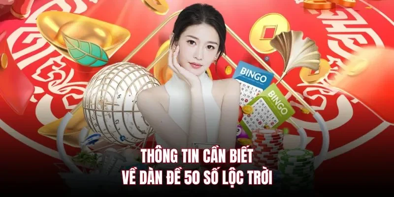 Thông tin cần biết về dàn đề 50 số lộc trời